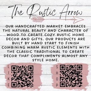 May include: Image features the text "The Rustic Arrow" above a description of handcrafted rustic home decor and gifts. The text also includes QR codes for "Like" and "Shop". The background is a white wood grain.