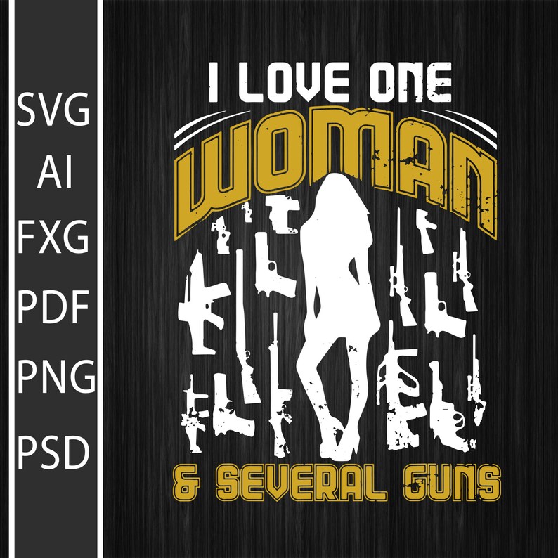 Download I Love One Woman And Several Guns Svg Cut Files Vinyl Clip Art Download Drawing Illustration Digital Baby Land Co Il