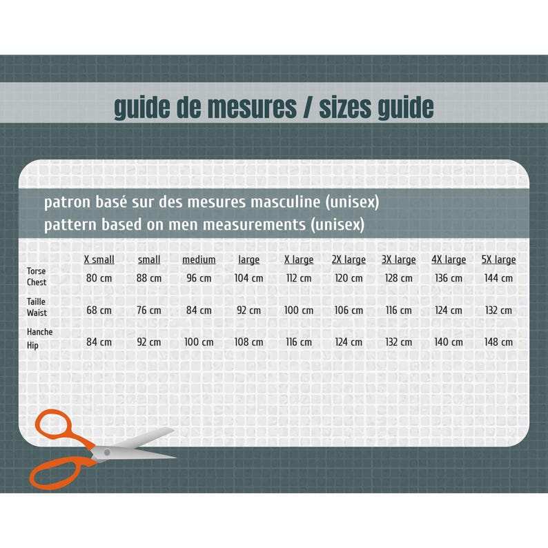 May include: A sizing chart with a grid background featuring the text guide de mesures / sizes guide and patron bas&eacute; sur des mesures masculine (unisex) / pattern based on men measurements (unisex). It lists chest, waist, and hip measurements in cm.