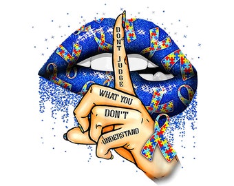 Don't Judge What You Don't Understand Autism Awareness Digital Png