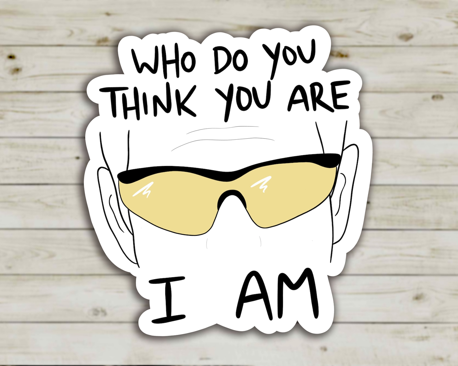Who Do You Think You Are I Am 2.6 Sticker Funny Etsy