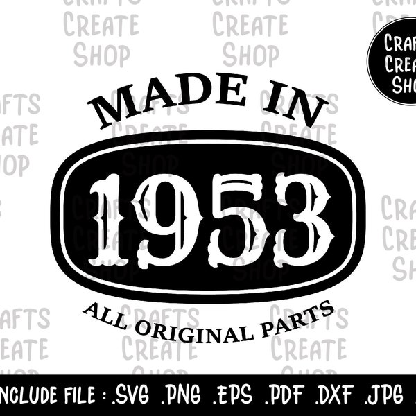 Made In 1953 All Original Parts, Retro Year Birthday svg, Made in 1953 Shirt design Birthday Gift, ai pdf eps svg dxf jpg png.