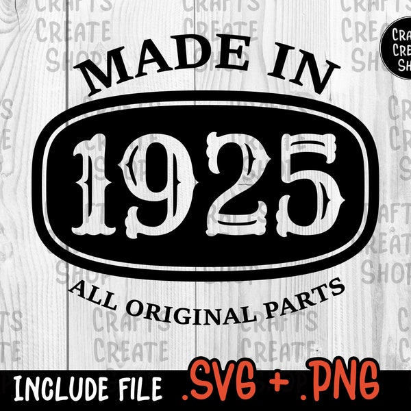 Made In 1925 All Original Parts, Retro Year Birthday svg, Made in 1925 Shirt design Birthday Gift,svg  png