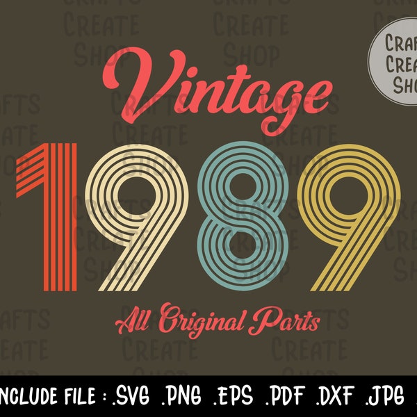 Vintage 1989, all original parts, Birthday svg, distressed retro grunge cut files digital Downloads, Gift for Men Women, svg png Birthday