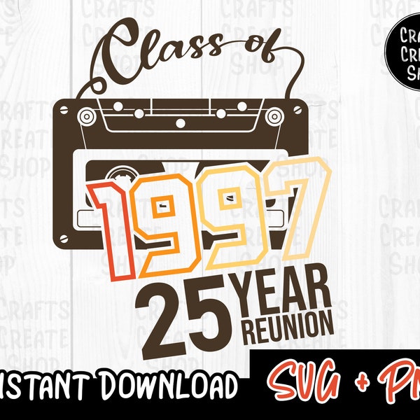 Class of 1997, And 25 year reunion, 1997 svg, Cassette Tape Retro Year Birthday svg Tape Cassette Vintage, png sublimation, Instant Download