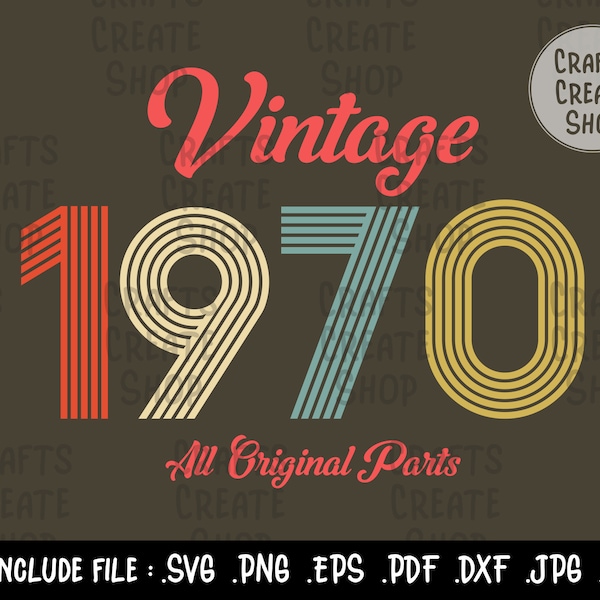 Vintage 1970, all original parts, Birthday svg, distressed retro grunge cut files digital Downloads, Gift for Men Women, svg png Birthday