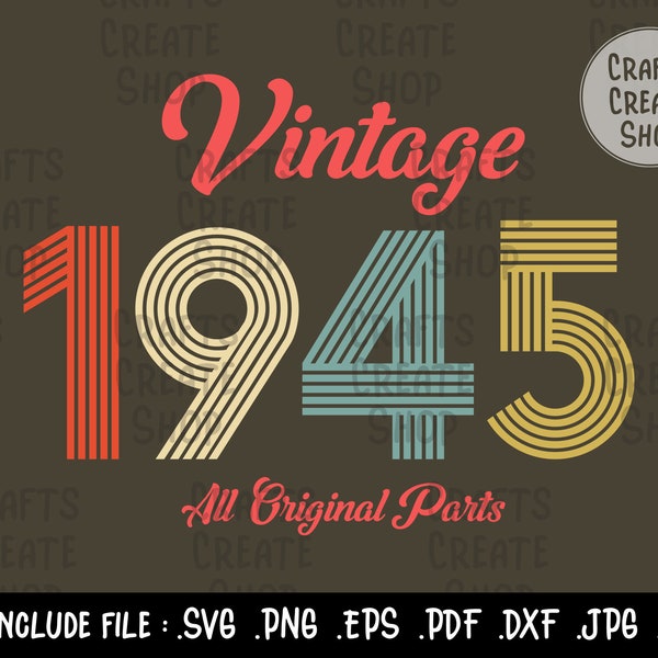 Vintage 1945, all original parts, Birthday svg, distressed retro grunge cut files digital Downloads, Gift for Men Women, svg png Birthday