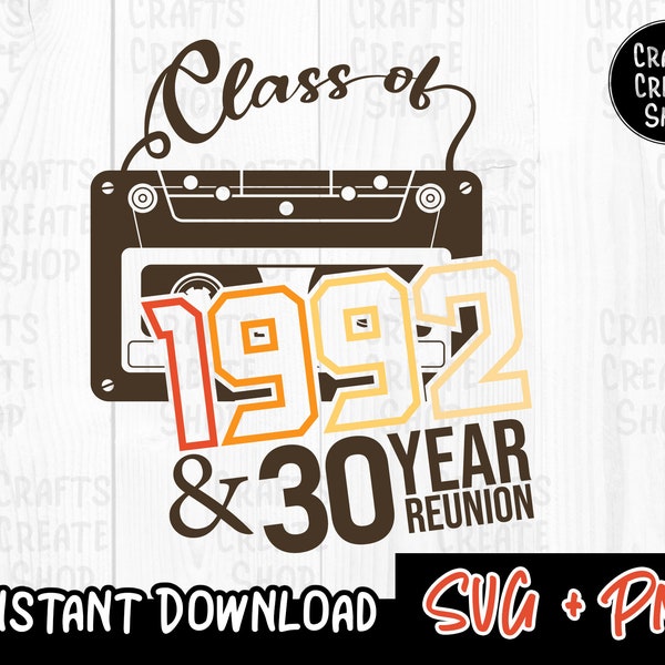 Class of 1992, And 30 year reunion, 1992 svg, Cassette Tape Retro Year Birthday svg Tape Cassette Vintage, png sublimation, Instant Download