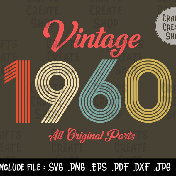 Vintage 1960, all original parts, Birthday svg, distressed retro grunge cut files digital Downloads, Gift for Men Women, svg png Birthday