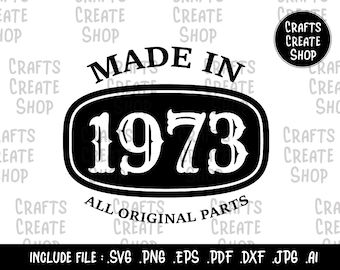 Made In 1973 All Original Parts, Retro Year Birthday svg, Made in 1973 Shirt design Birthday Gift, ai pdf eps svg dxf jpg png.