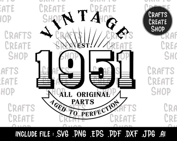 Download Vintage Est 1951 All Original Parts Aged To Perfection Svg Etsy