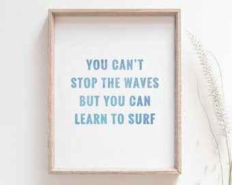 Impresión de citas de surf, No puedes detener las olas, pero puedes aprender a surfear, Citas para el hogar, Póster de arte con frases inspiradoras de vida, DESCARGA DIGITAL