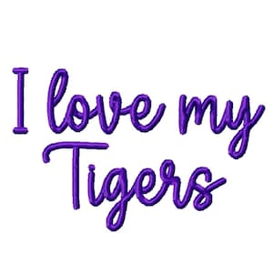 DIGITAL DOWNLOAD EMBROIDERY - I Love My Tigers - 4x4 and 5x7 Machine Embroidery Design File