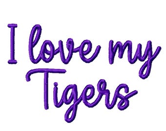 DIGITAL DOWNLOAD EMBROIDERY - I Love My Tigers - 4x4 and 5x7 Machine Embroidery Design File