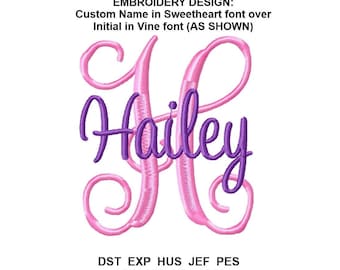 DIGITAL DOWNLOAD EMBROIDERY Design File - Custom Name in Sweetheart Font over Vine Initial in Background