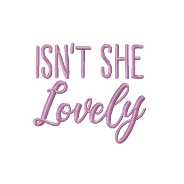 DIGITAL DOWNLOAD EMBROIDERY - Isn't She Lovely - 4x4 and 5x7 First Birthday Machine Embroidery File Download