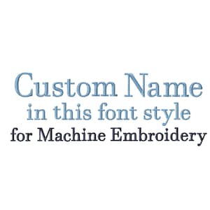Puede incluir: Nombre personalizado en este estilo de fuente para bordado a máquina