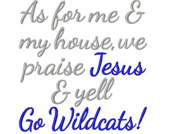 DIGITAL DOWNLOAD EMBROIDERY - We Praise Jesus and Yell Go Wildcats - 4x4 and 5x7 Machine Embroidery Design File