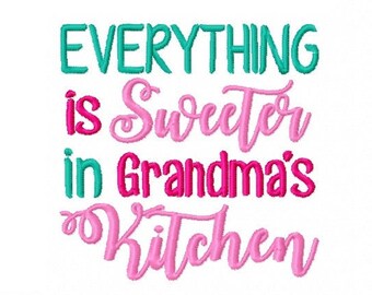 DIGITAL DOWNLOAD EMBROIDERY - Everything is Sweeter in Grandma's Kitchen - 4x4 Machine Embroidery File Download