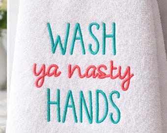 DIGITAL DOWNLOAD EMBROIDERY - Wash Ya Nasty Hands - 4x4 and 5x7 Machine Embroidery File