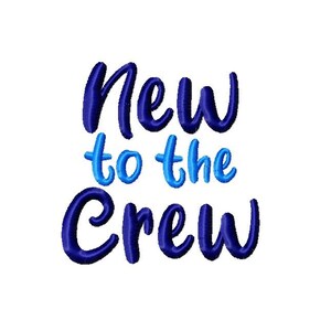 DIGITAL DOWNLOAD EMBROIDERY - New to the Crew -  4x4 and 5x7 Machine Embroidery File Download