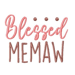 May include: Pink and brown embroidery design with the text "Blessed Memaw".