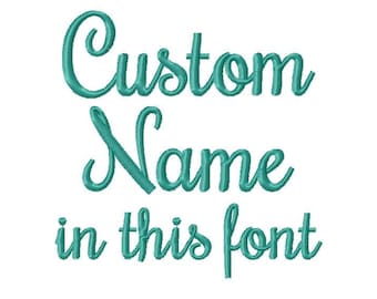 DIGITAL DOWNLOAD EMBROIDERY Design File - Custom Name in Pictured Rochester Font - 4x4 and 5x7