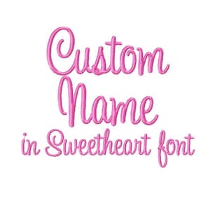 DIGITALER DOWNLOAD EMBROIDERY Design Datei - Benutzerdefinierter Name in abgebildeter Sweetheart Schriftart - 4x4 und 5x7