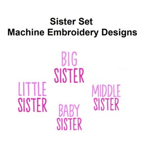 DIGITAL DOWNLOAD BUNDLE - Sister Embroidery Design Set Bundle - Baby Little Middle Big Sister Files - 4x4 and 5x7