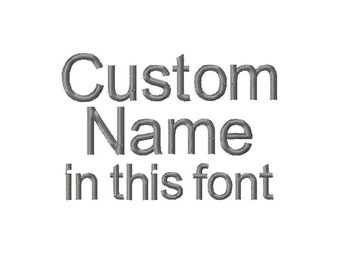 DIGITAL DOWNLOAD EMBROIDERY Design File - Custom Name in Pictured Arial Font - 4x4 and 5x7