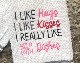DIGITAL DOWNLOAD EMBROIDERY - I Like Hugs I Like Kisses I Really Like Help with Dishes - 4x4 and 5x5 Machine Embroidery Design File