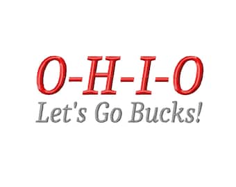 DIGITAL DOWNLOAD Embroidery - OHIO Let's Go Bucks - 4x4 and 5x7 Machine Embroidery Design File