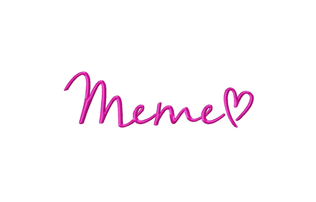 DIGITAL DOWNLOAD EMBROIDERY - Meme With Heart Cursive - 4x4 5x7 7x5 ...