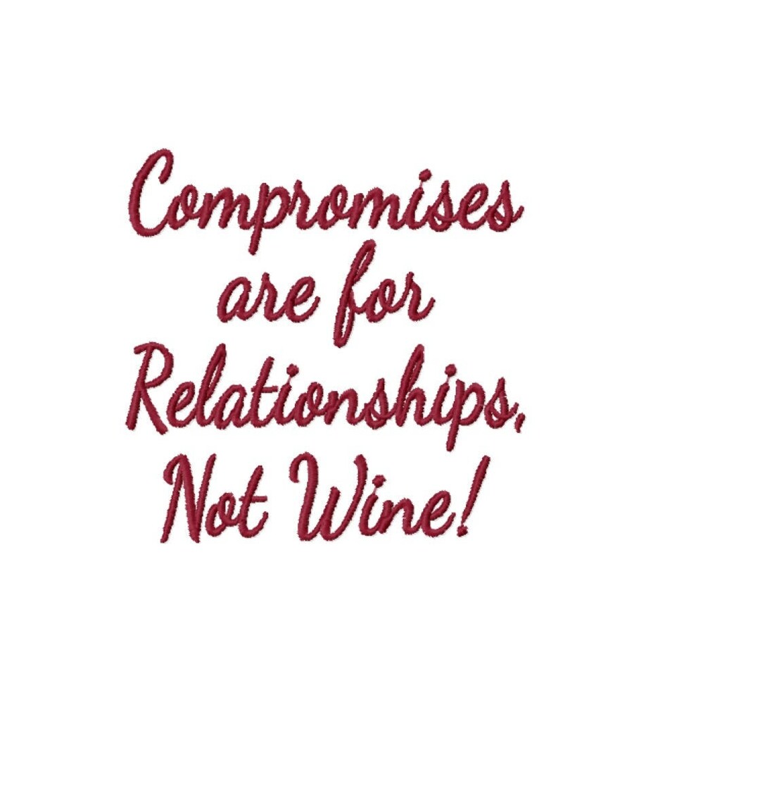 DIGITAL DOWNLOAD EMBROIDERY - Compromises Are for Relationships Not ...