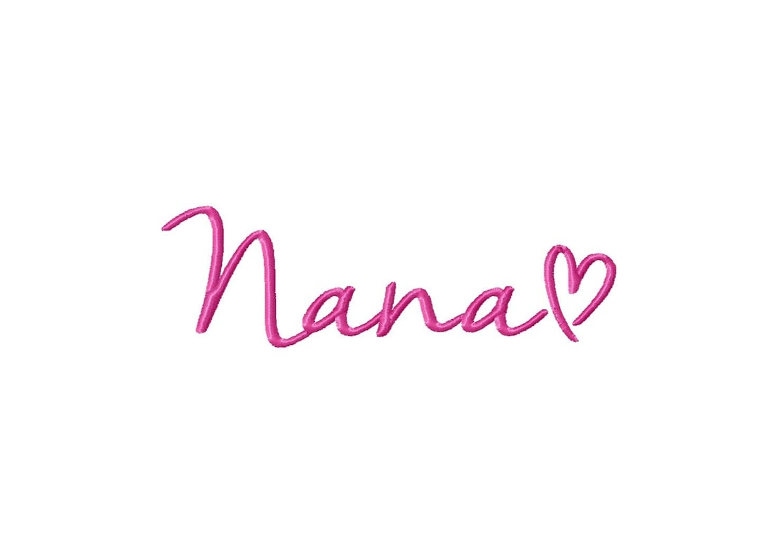 DIGITAL DOWNLOAD EMBROIDERY Nana With Heart Cursive 4x4 5x7 7x5 Machine