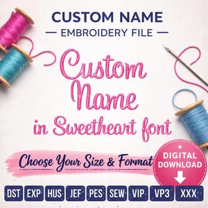 File di disegno per RICAMO da SCARICARE DIGITALMENTE - Nome personalizzato nel font "Sweetheart" illustrato - 4x4 e 5x7