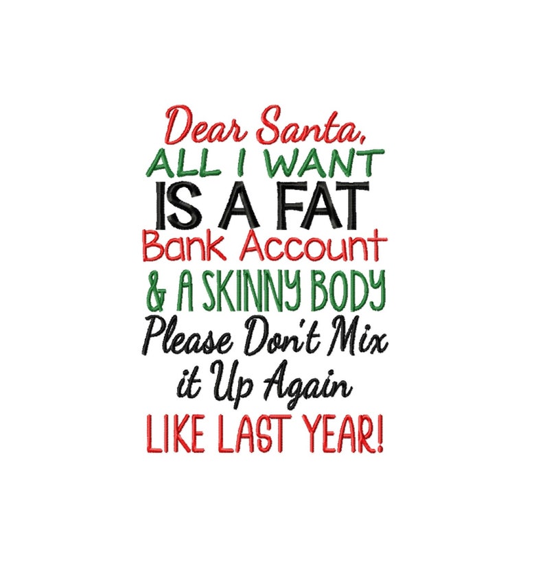 DIGITAL DOWNLOAD EMBROIDERY  Dear Santa All I Want is a Fat image 1