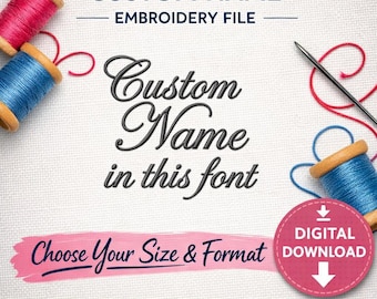 DIGITAL DOWNLOAD MACHINE Embroidery Design File - Custom Name in Pictured Edward Script Font - Choose your size