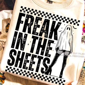 Funny Halloween Sheet ghost PNG, Adult Humor Halloween Shirt Png, Halloween Quote for Sublimation Png, Retro Halloween Freak in the Sheets