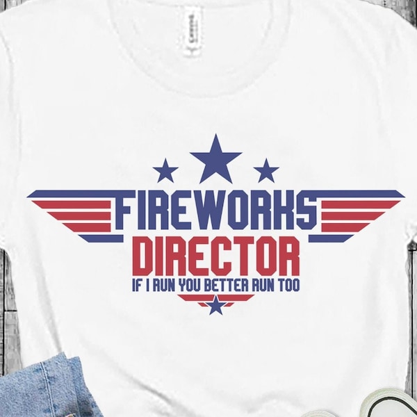 Fireworks Director svg, If I Run You better run too svg,  4th Of July Svg, 4th Of July png, Design Downloads, Digital Download File