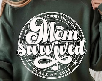 Forget The Grad Mom Survived Class Of 2026 SVG Png, Funny Mom Graduation 2026, Mom of the Graduate Shirt, Svg for Cricut, Sublimation Png