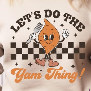Lets do the Yam Thing Svg, Png, Funny Thanksgiving shirt, Retro Sweet Potato Svg, Thanksgiving svg, png