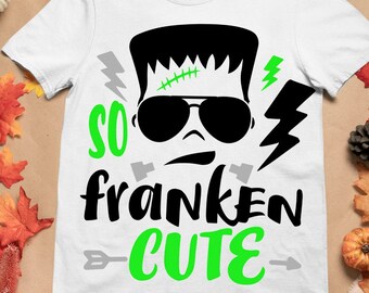 So Franken Cute Svg, Boy Halloween Svg, Halloween Boy SVG, Frankenstein Svg, Kids Cut Files, Boys Shirt Design, Silhouette, Cricut
