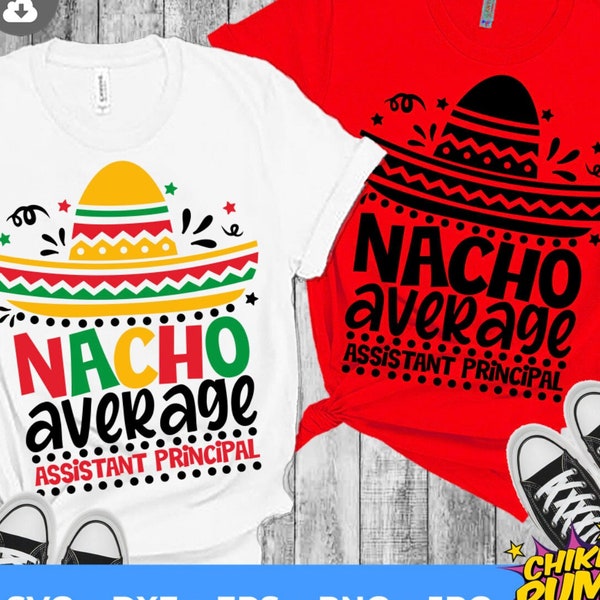 Nacho Average Assistant Principal svg, SVG, JPG, PNG, Cricut svg, principal svg, school svg, assistant principal svg