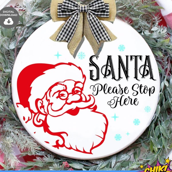 Santa Please Stop Here Sign svg, Christmas Sign, Father Christmas, Round Door sign, Santa Stop Here, Santa Sign