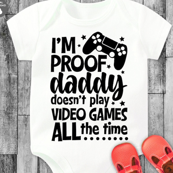 Sono la prova che papà non gioca sempre ai videogiochi SVG, papà giocatore png, file tagliati di annuncio di gravidanza divertente