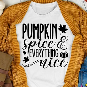 Pumpkin Spice SVG, Pumpkin Spice & Everything Nice SVG, digitale download, Cricut, silhouet,