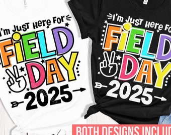 I&#39;m just here for field day 2025 svg, field day svg, field day png, boy and girl field day svg, school field day svg, field day svgs