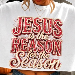 Jesus Reason for the Season PNG: Retro Christmas Rhinestone Christian PNG, Jesus Quote Sublimation, Faith Shirt Design (Digital Download)