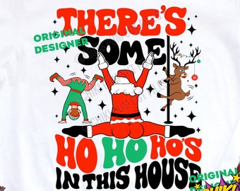 There's Some Ho Ho Ho's In This House SVG PNG, There Is Some Hos SVG, Twerking Santa Png, Funny Santa Svg Png, Holiday Sweatshirt Svg Png